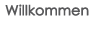 willkommen02